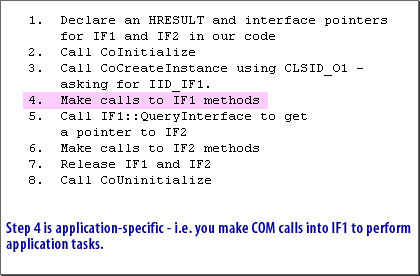 2) Step 4 is application specific since you make COM calls into IF1 to perform application tasks